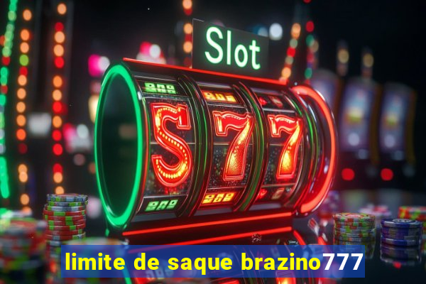 limite de saque brazino777